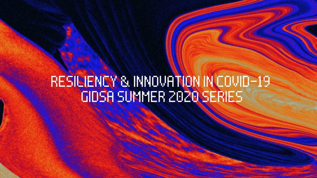 Image text: Resiliency & innovation in Covid-19 GIDSA summer 2020 series." Background image is of blue, orange and red swirls.